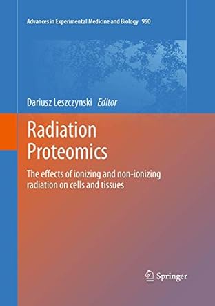 radiation proteomics the effects of ionizing and non ionizing radiation on cells and tissues 1st edition