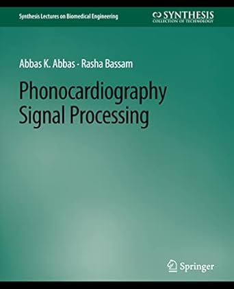 phonocardiography signal processing 1st edition abbas k abbas ,rasha bassam 3031005090, 978-3031005091