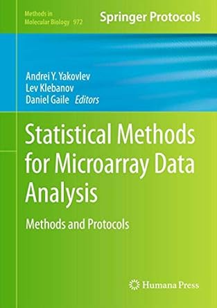 statistical methods for microarray data analysis methods and protocols 2013th edition andrei y yakovlev ,lev