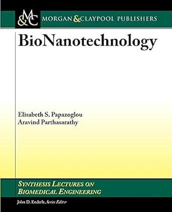 bionanotechnology 1st edition elisabeth s papazoglou ,aravind parthasarathy 1598291386, 978-1598291384