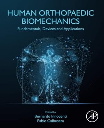 human orthopaedic biomechanics fundamentals devices and applications 1st edition bernardo innocenti ,fabio