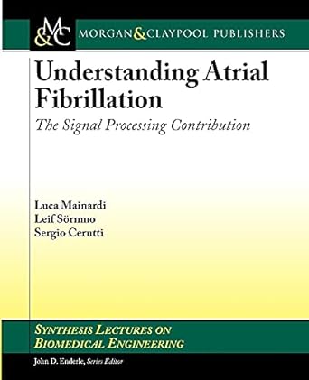 understanding atrial fibrillation the signal processing contribution 1st edition luca mainardi ,sergio