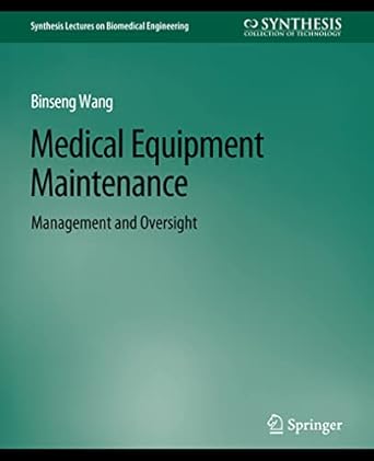 medical equipment maintenance management and oversight 1st edition binseng wang 3031005279, 978-3031005275
