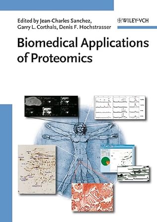 biomedical application of proteomics 1st edition jean charles sanchez ,garry l corthals ,denis f hochstrasser
