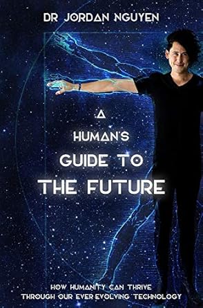 a humans guide to the future 1st edition jordan nguyen 1760780022, 978-1760780029