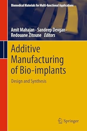 additive manufacturing of bio implants design and synthesis 2024th edition amit mahajan ,sandeep devgan