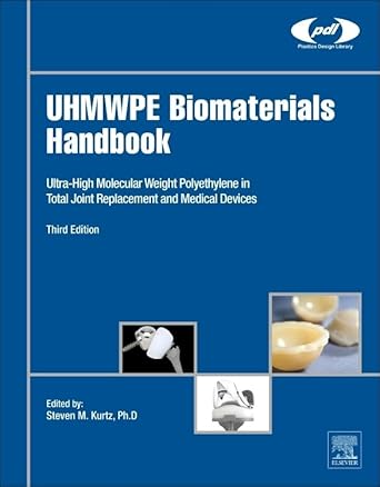 uhmwpe biomaterials handbook ultra high molecular weight polyethylene in total joint replacement and medical