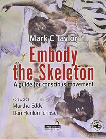 embody the skeleton a guide for conscious movement 1st edition mark taylor 1912085097, 978-1912085095