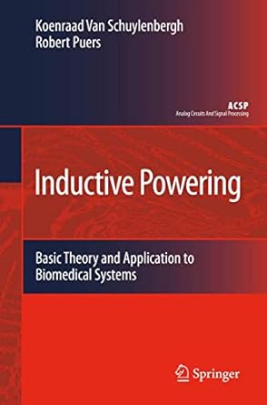 inductive powering basic theory and application to biomedical systems 1st edition koenraad van schuylenbergh