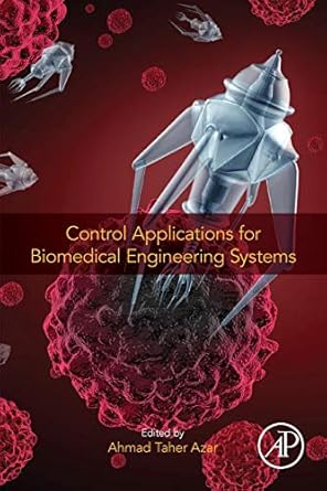 control applications for biomedical engineering systems 1st edition ahmad taher azar 0128174617,