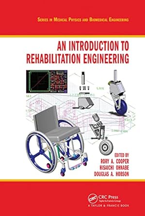 an introduction to rehabilitation engineering 1st edition rory a cooper ,hisaichi ohnabe ,douglas a hobson
