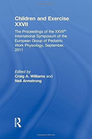 children and exercise xxvii the proceedings of the xxviith international symposium of the european group of
