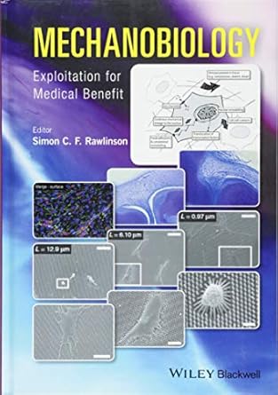 mechanobiology exploitation for medical benefit 1st edition simon c f rawlinson 1118966147, 978-1118966143