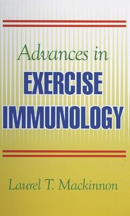 advances in exercise immunology 1st edition laurel mackinnon 0880115629, 978-0880115629