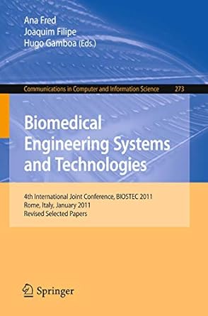 biomedical engineering systems and technologies 4th international joint conference biostec 2011 rome italy