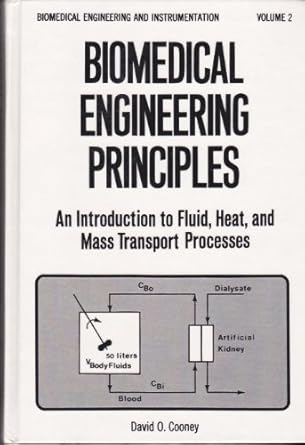 biomedical engineering principles an introduction to fluid heat and mass transport processes 1st edition