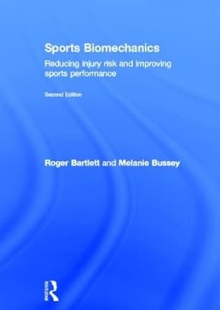 sports biomechanics reducing injury risk and improving sports performance 2nd edition roger bartlett ,melanie