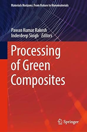 processing of green composites 1st edition pawan kumar rakesh ,inderdeep singh 9811360189, 978-9811360183