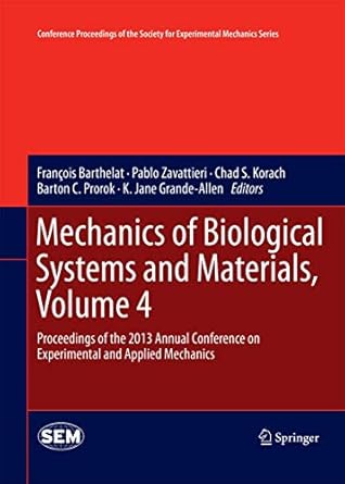 mechanics of biological systems and materials volume 4 proceedings of the 2013 annual conference on