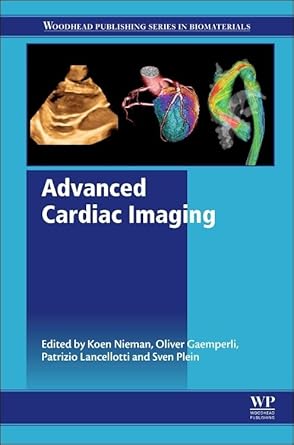 advanced cardiac imaging 1st edition koen nieman ,oliver gaemperli ,patrizio lancellotti ,sven plein