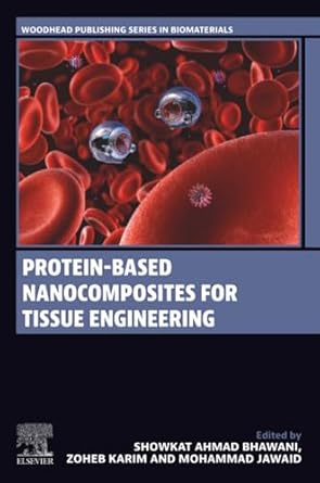 protein based nanocomposites for tissue engineering 1st edition showkat ahmad bhawani ,zoheb karim ,mohammad