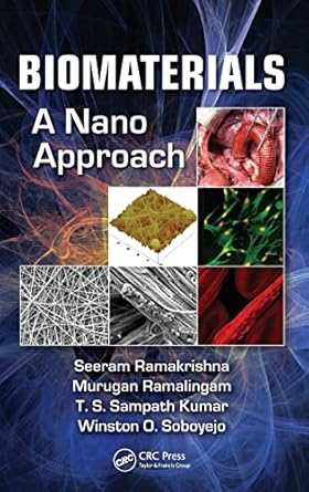 biomaterials a nano approach 1st edition seeram ramakrishna ,murugan ramalingam ,t s sampath kumar ,winston o