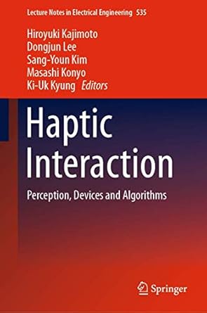 haptic interaction perception devices and algorithms 1st edition hiroyuki kajimoto ,dongjun lee ,sang youn