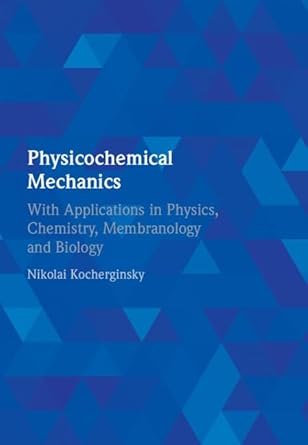 physicochemical mechanics with applications in physics chemistry membranology and biology 1st edition nikolai
