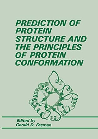 prediction of protein structure and the principles of protein conformation 1989th edition g d fasman