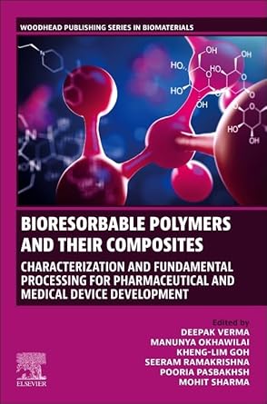 bioresorbable polymers and their composites characterization and fundamental processing for pharmaceutical