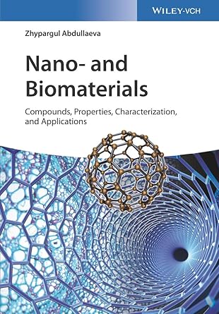 nano and biomaterials compounds properties characterization and applications 1st edition zhypargul abdullaeva