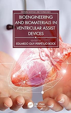 bioengineering and biomaterials in ventricular assist devices 1st edition eduardo guy perpetuo bock