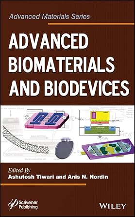 advanced biomaterials and biodevices 1st edition ashutosh tiwari ,anis n nordin 1118773632, 978-1118773635