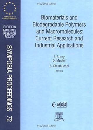 biomaterials and biodegradable polymers and macromolecules current research and industrial applications 1st