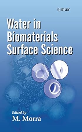 water in biomaterials surface science 1st edition marco morra 0471490415, 978-0471490418