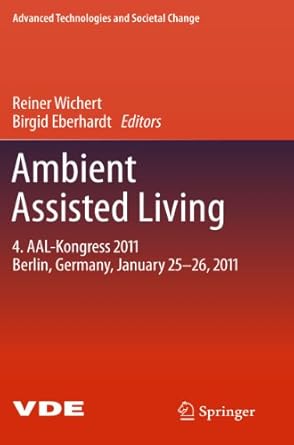 ambient assisted living 4 aal kongress 2011 berlin germany january 25 26 2011 2011th edition reiner wichert