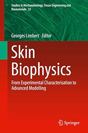 skin biophysics from experimental characterisation to advanced modelling 1st edition georges limbert