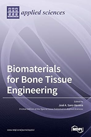 biomaterials for bone tissue engineering 1st edition jose a sanz herrera 3039289659, 978-3039289653