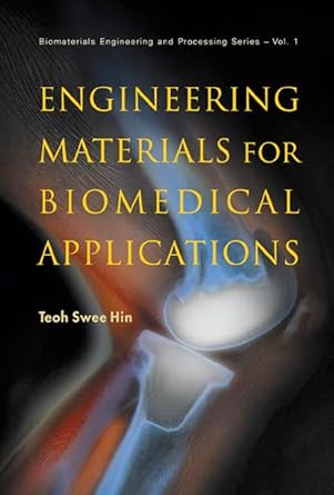 engineering materials for biomedical applications 1st edition swee hin teoh 9812560610, 978-9812560612