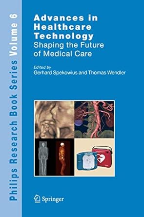 advances in healthcare technology shaping the future of medical care 2006th edition gerhard spekowius ,thomas