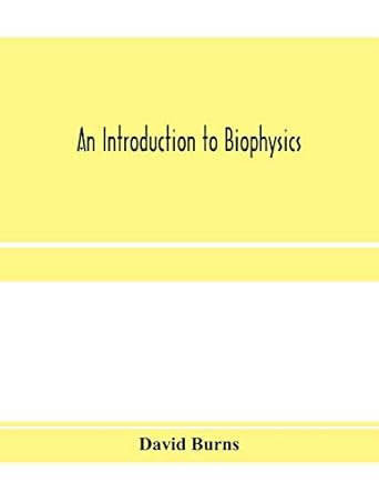 an introduction to biophysics alpha edition david burns 9353971748, 978-9353971748