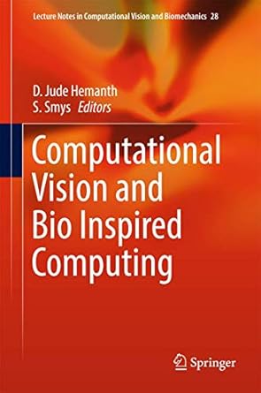 computational vision and bio inspired computing 1st edition d jude hemanth ,s smys 3319717669, 978-3319717661