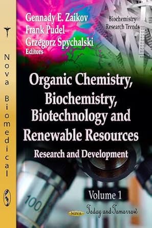 organic chemistry biochemistry biotechnology and renewable resources research and development today and