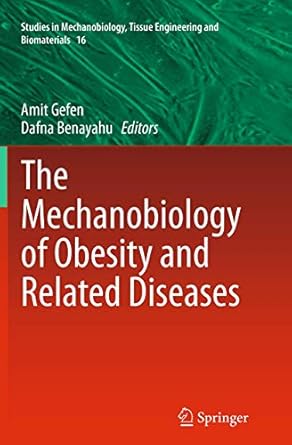 the mechanobiology of obesity and related diseases 1st edition amit gefen ,dafna benayahu 3319376268,