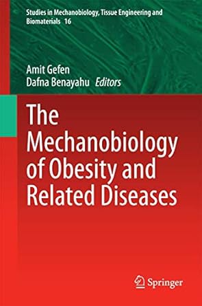 the mechanobiology of obesity and related diseases 2015th edition amit gefen ,dafna benayahu 3319093355,