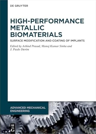 high performance metallic biomaterials surface modification and coating of implants 1st edition arbind prasad