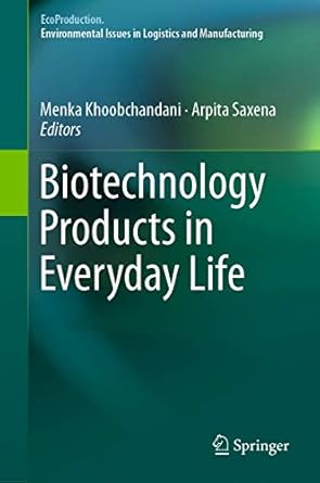 biotechnology products in everyday life 1st edition menka khoobchandani ,arpita saxena 3319923986,