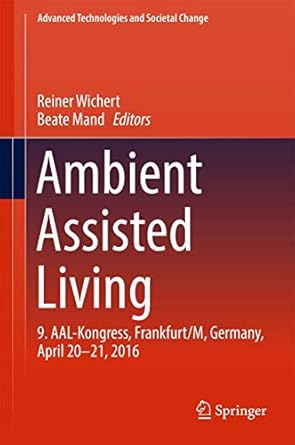 ambient assisted living 9 aal kongress frankfurt/m germany april 20 21 2016 1st edition reiner wichert ,beate
