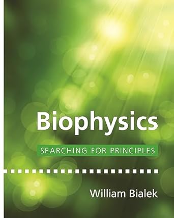 biophysics searching for principles 1st edition william bialek 0691138915, 978-0691138916