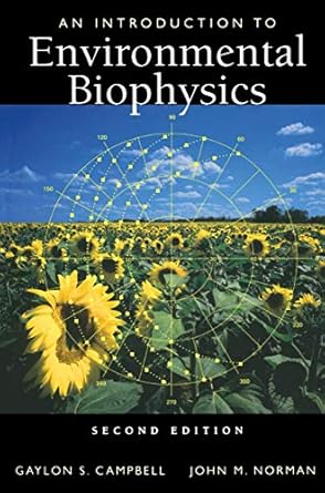 an introduction to environmental biophysics 2nd edition gaylon s campbell ,john norman 0387949372,